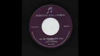 Cuco Sanchez - No Me Toquen Este Vals - Columbia 9204-a