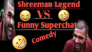 Shreeman Legend VS Funny Superchat // 2022