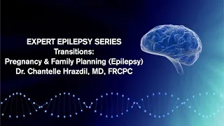 Transitions: Pregnancy & Family Planning (Epilepsy)