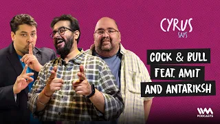 Cyrus Says Ep. 845: Cock & Bull feat. Amit and Antariksh | BMC Mask Drive Is An Extortion Racket