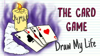 THE CARD GAME | Draw My Life