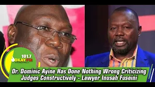 Dr. Dominic Ayine Has Done Nothing Wrong Criticizing Judges Constructively- Lawyer Inusah Fuseini