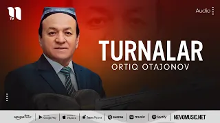 Ortiq Otajonov - Turnalar (audio)