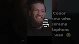 McGregor admits to knowing who Jeremy Stephens was!