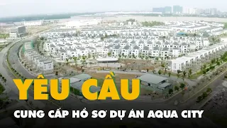Công an TP.HCM yêu cầu cung cấp hồ sơ dự án Aqua City, Novaland nói gì?