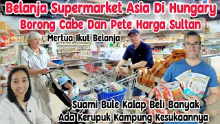 BELANJA SUPERMARKET ASIA DI HUNGARY BORONG CABE PETE HARGA SULTAN BELI KERUPUK KESUKAAN SUAMI BULE