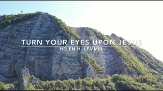 Turn Your Eyes Upon Jesus | Songs and Everlasting Joy