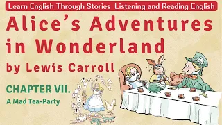 Alice's Adventures in Wonderland chapter seven | Listening practice | Reading English story