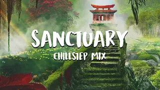 Sanctuary | Chillstep Mix