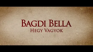 Bagdi Bella: Hegy vagyok (Official Lyrics Video)