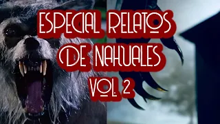 ESPECIAL RELATOS DE NAHUALES VOL.2  / HISTORIAS DE TERROR