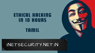 Ethical Hacking in 10 Hours Free | Educational Video with chapters in description.(Tamil)