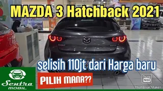 MAZDA 3 Hatchback 2021 unit langka kilometer 7000