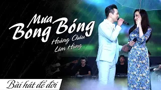 MƯA BONG BÓNG - HOÀNG CHÂU ft LÂM HÙNG | BÀI HÁT ĐỂ ĐỜI | 4K