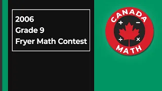 2006, Grade 9, Fryer Math Contest