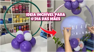 IDEIA INCRÍVEL PARA O DIA DAS MÃES | arranjo de balão completo feito com bambolê incrível