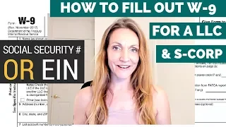 How To Fill Out W-9 for LLC? EIN or Social Security Number [LLC vs S-corp]