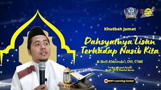 Dahsyatnya Lisan Terhadap Nasib Kita - Khutbah Jumat | M Shofi Alkhoirodai CTMR Magnet Rezeki