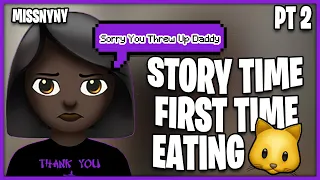 GTA RP | STORY TIME: FIRST TIME EATING 😺PT 2 *MY EX MADE ME THROW UP*  (CRAZY STORY TIME)