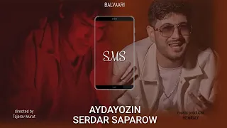 AYDAYOZIN & SERDAR SAPAROW - SMS (Official Video 2024)