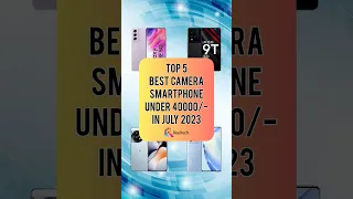 TOP 5 Best Camera Smartphone Under 40000/- In July 2023 | Realtech