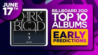 Billboard 200, Top 10 Albums | EARLY PREDICTIONS | June 17th, 2023