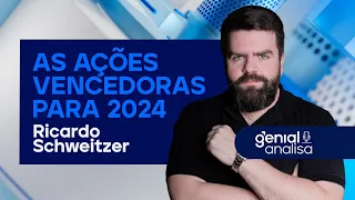 🔴 AS AÇÕES VENCEDORAS PARA 2024 com Ricardo Schweitzer | Podcast Genial Analisa