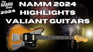 Namm 2024 Day 1 Highlights - Valiant guitars