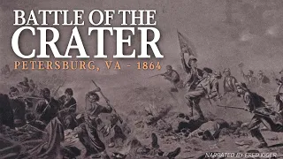 "Hell Has Busted" - The Battle Of The Crater - Petersburg, Virginia 1864