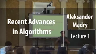 Lecture 1 | Recent Advances in Algorithms | Aleksander Mądry