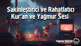 Sakinleştirici ve Rahatlatıcı Kur'an ve Yağmur Sesi - Yasin, Fetih, Rahman Sureleri