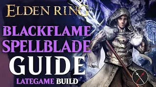 Elden Ring Black Flame Faith Build Guide - How to Build a Blackflame Spellblade (Level 100 Guide)