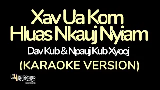 (Karaoke Version) Xav Ua Kom Hluas Nkauj Nyiam - Dav Kub & Npauj Kub Xyooj Cover