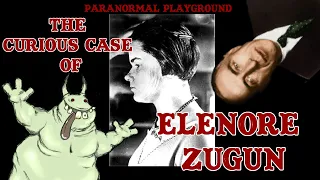 The Curious Case of ELENORE ZUGUN