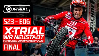 S23 - E06 | 2023 X-TRIAL WR.NEUSTADT 🇦🇹 | FINAL