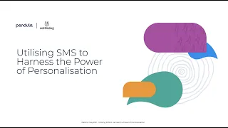 Utilising SMS to Harness the Power of Personalisation