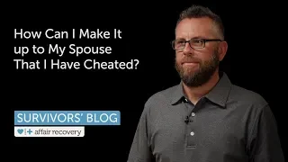 How Can I Make It up to My Spouse That I Have Cheated?