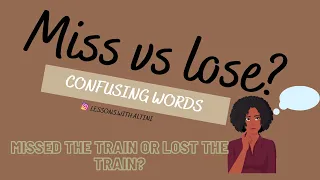 Confusing words: Miss vs lose