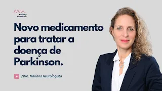 Novo medicamento para tratar a doença de Parkinson.