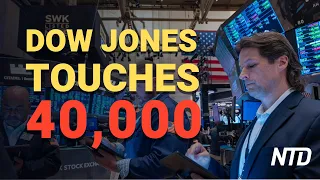 Dow Hits 40,000; Microsoft Asks Some China Staff to Relocate | Business Matters Full Show (May 16)