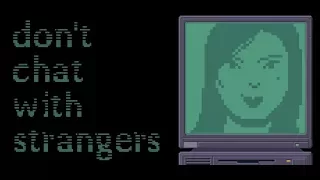 Don't Chat With Strangers [Almost Here Ending Walkthrough]