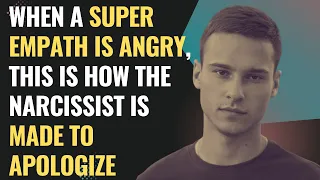 When A Super Empath Is Angry, This Is How The Narcissist Is Made To Apologize | NPD | Healing