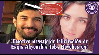 Emotive message de felicitación de Engin Akyürek a Tuba Büyüküstün!