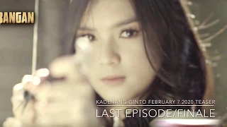 KADENANG GINTO FEBRUARY 7 2020 (TEASER) LAST EPISODE FINALE