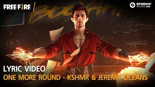 [LYRIC VIDEO] One More Round - KSHMR & JEREMY OCEANS | Garena Free Fire