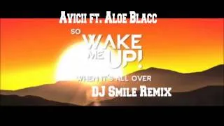 Avicii ft. Aloe Blacc - Wake Me Up (DJ Smile Remix)