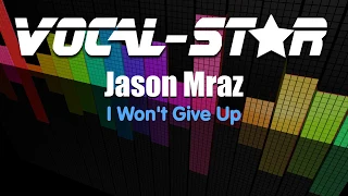 Jason Mraz -  I Won't Give Up (Karaoke Version) with Lyrics HD Vocal-Star Karaoke