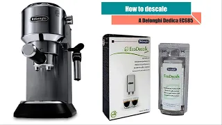 how to descale and clean a delonghi dedica EC685 pump espresso machine