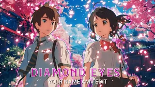 Diamond Eyes - Your Name [AMV/EDIT] PROJECT FILE