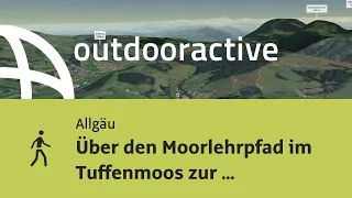 Wanderung im Allgäu: Über den Moorlehrpfad im Tuffenmoos zur Pfarralpe und Alpseeblick
